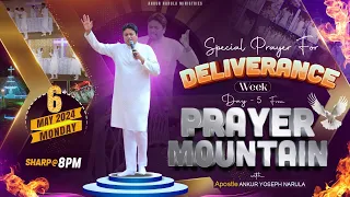 Live Prayer from Prayer Mountain (Deliverance Week, Day-5) (06-05-2024) || Ankur Narula Ministries