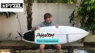 Pyzel Phantom (EP.19 First Impressions Phantom= No complaints)