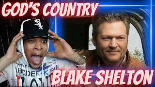 I LOVE IT HERE!! BLAKE SHELTON - GOD'S COUNTRY | REACTION