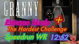 Granny - Extreme Mode + The Hardest Challenge WR Speedrun In 12:52 (Read Description)