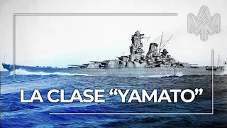 La Clase YAMATO: los ACORAZADOS más PESADOS de la historia