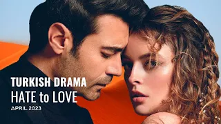 Hate to Love Turkish Drama, Best of 2023