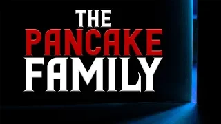"The Pancake Family" Creepypasta | Scary Stories | Nosleep