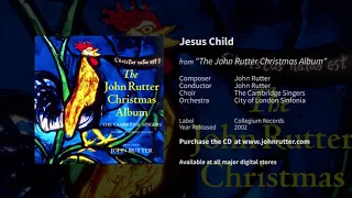 Jesus Child - John Rutter, The Cambridge Singers, City of London Sinfonia