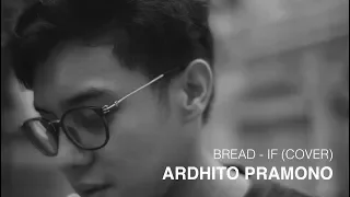 Bread - If (Cover) by Ardhito Pramono