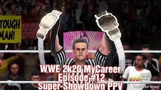 WWE 2K20 | MyCareer Episode #12 Super-Showdown PPV!!