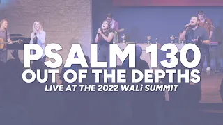 Psalm 130 (Out of the Depths) [Feat. Ariel McMahon] - 2022 WALi Summit