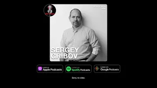 #008 Сергей Грибов: Инвестиции в стартапы, искусственный интеллект, технологии.