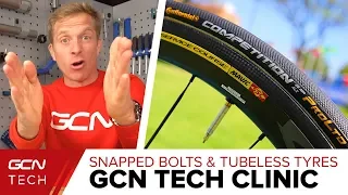 Snapped Bolts, Tubeless Tyres & Dropped Chains | GCN Tech Clinic