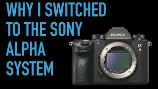 Why I switched to the Sony Alpha system