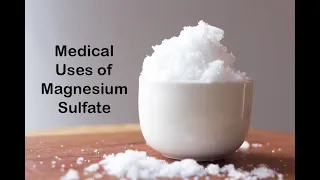 Medical Uses of Magnesium Sulfate