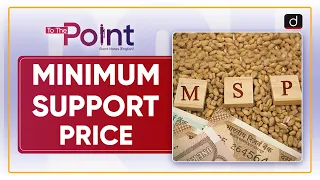 Minimum Support Price - To The Point | Drishti IAS English