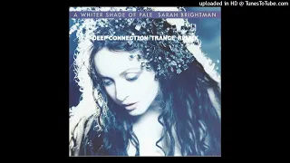 Sarah Brightman - A Whiter Shade Of Pale (Deep Connection 'Trance' Remix)