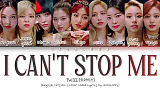 TWICE - I Can't Stop Me (English Ver.) (Color Coded Lyrics)