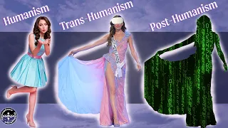 Humanism, Trans-Humanism & Post-Humanism