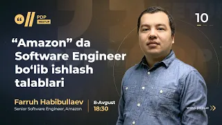 Amazonda software engineer bo'lib ishlash talablari | Farruh Habibullayev | #10 PDP Meetup