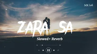 Zara Sa (Slowed+Reverb) |Emraan Hashmi, Sonal Chauhan|Pritam|Sayeed Quadri