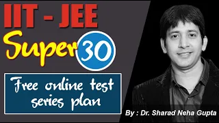 IIT JEE Super 30 | Test series plan | Conceptual Classes | JEE Main Math concept | JEE Advanced Math