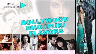 Bollywood Bhojpuri Flavours - Sad Video Songs Jukebox - LIVE NOW