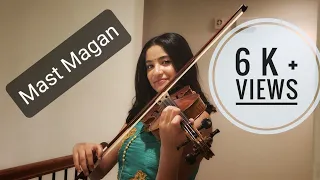 Mast Magan Violin Cover by Ananya | Two States | Arjit Singh | Chinmayi Sripada | Shankar Ehsaan Loy