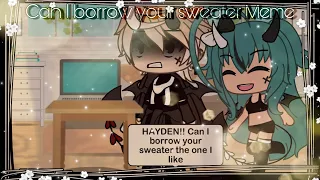 😄✨💕|| Can I borrow your sweater?? || Gacha Meme || Gacha Life || Itz_Luna ||😄✨💕