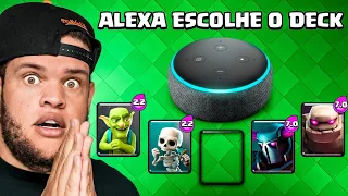 ALEXA ESCOLHE O PESO DO DECK - CLASH ROYALE