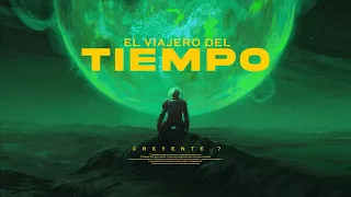 El Viajero del Tiempo - Creyente.7