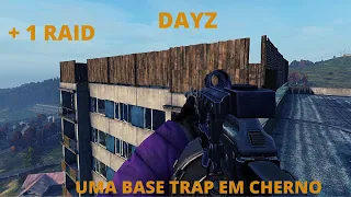 DayZ Vanilla Raid - RAIDEI UMA MEGA BASE TRAP EM CHERNARUS