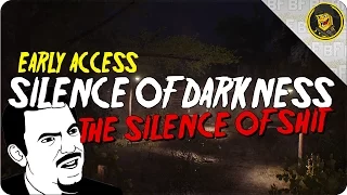 Early Access: The Silence of Darkness | The Silence of Shit