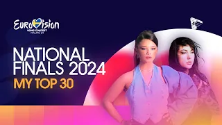 Eurovision 2024: My Top 30 - National Final Season