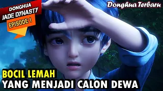 Bocah Lemah Yang ditakdirkan Menjadi Dewa | Alur Cerita Jade Dynasty episode 1 - Donghua Terbaru