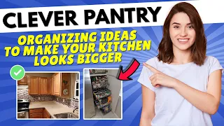 20 Clever Pantry Organization Ideas to Make Your Kitchen Look Bigger