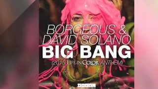 Borgeous & David Solano - Big Bang (2015 Life In Color Anthem) [Official]