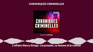 L’affaire Nancy Krings : Le pompier, sa femme et la voisine | Chroniques Criminelles