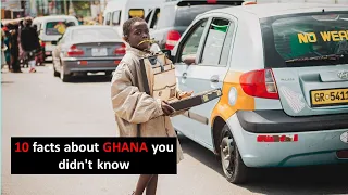 10 facts about GHANA you didn't know
