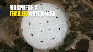 Biosphere 2 Trailer