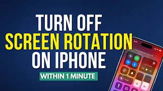 How To Turn Off Screen Rotation On Iphone [Easily]