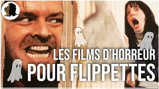 Les films d'horreur pour FLIPPETTES