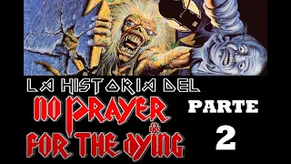 la historia del No Prayer For The Dying parte 2