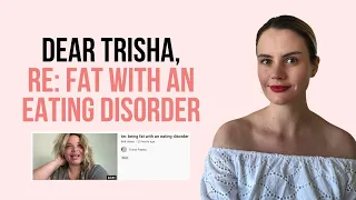 Dear Trisha, re: fat with an eating disorder