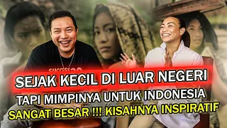 Sejak Kecil di Luar Negeri Tapi Mimpinya Untuk Indonesia Sangat Besar. Kisahnya Inspiratif