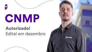 Concurso CNMP - Autorizado! Edital em dezembro