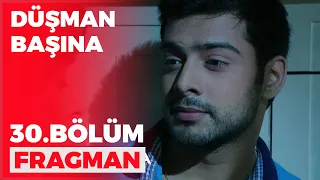 Düşman Başına 30. Bölüm Fragmanı - 9 Temmuz Cumartesi