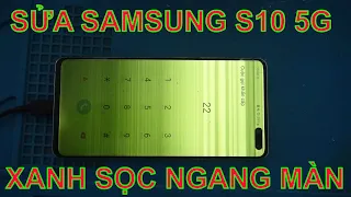 sửa điện thoại samsung s10 5g xanh  sọc ngang màn hình