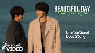 UNINTENTIONAL LOVE STORY OST | Beautiful Day — Cha Seo Won (차서원) | Lyric Video