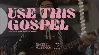 Use This Gospel - Live | MBL Worship (feat. Brennan Joseph)