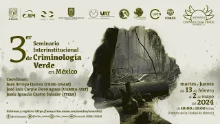 3er Seminario Institucuinal de Criminología Verde en México, Modulo 4, Sesión 1