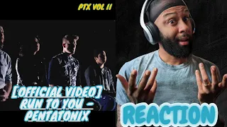 PTX VOL II ANYONE? [Official Video] Run to You - Pentatonix (REACTION)