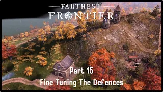 Farthest Frontier | Part 15 | Fine Tuning The Defences