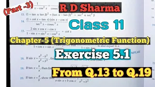 RD Sharma Class 11 Ex 5.1 Solutios Chapter 5 (Trigonometric Function)|From Q.13 to Q.19| Part -3